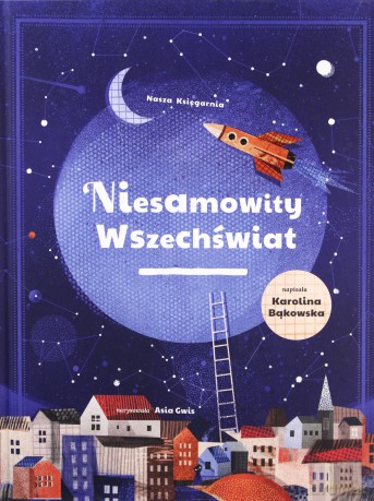 Niesamowity wszechświat - Karolina Bąkowska [KSIĄŻKA]