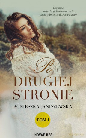 Po drugiej stronie (Tom 1) - Agnieszka Janiszewska [KSIĄŻKA]