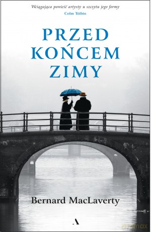 Przed końcem zimy - Bernard Maclaverty [KSIĄŻKA]
