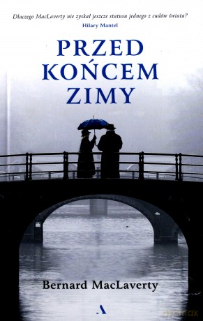 Przed końcem zimy - Bernard Maclaverty [KSIĄŻKA]