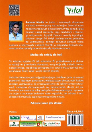 Słońce. Światło które leczy. Jak za pomocą światła pokonać raka, choroby serca, cukrzycę, zapalenie stawów, choroby zakaźne i inne dolegliwości - Andreas Moritz [KSIĄŻKA]