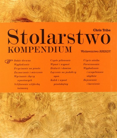 Stolarstwo. Kompendium - Chris Tribe [KSIĄŻKA]
