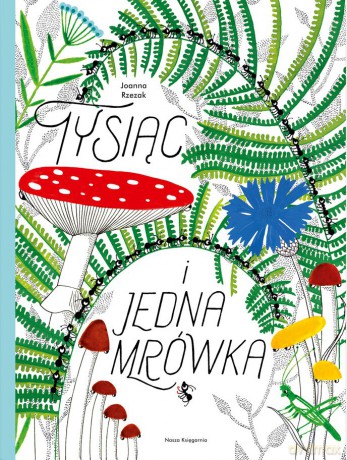 Tysiąc i jedna mrówka - Joanna Rzezak [KSIĄŻKA]