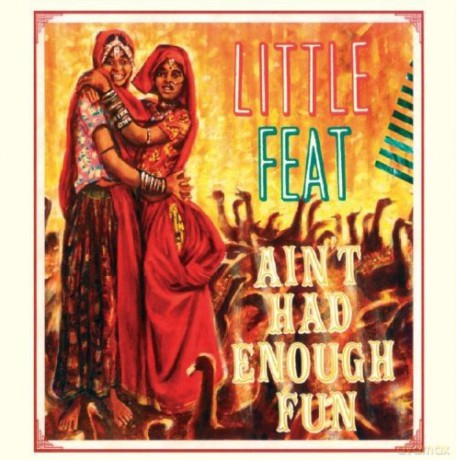 Little Feat: Ain't Had Enough Fun [CD]