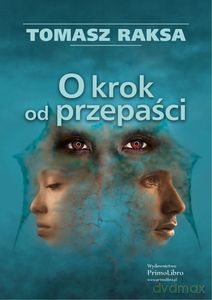 O krok od przepaści - Tomasz Raksa [KSIĄŻKA]