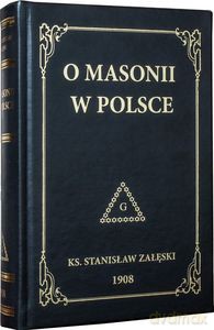 O masonii w Polsce - Stanisław Załęski [KSIĄŻKA]