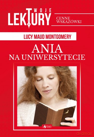 Ania na uniwersytecie. Twoje lektury - Lucy Maud Montgomery [KSIĄŻKA]