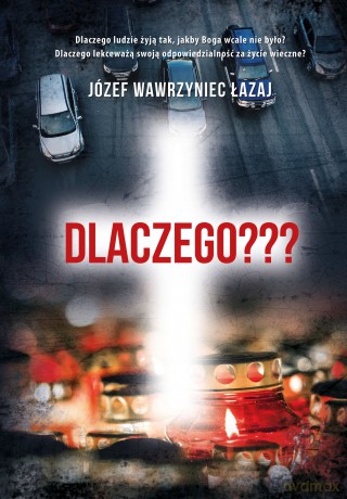 Dlaczego - Józef Wawrzyniec Łazaj [KSIĄŻKA]