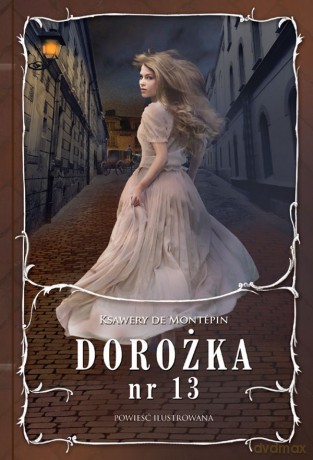 Dorożka nr 13 - Ksawery De Montepin [KSIĄŻKA]