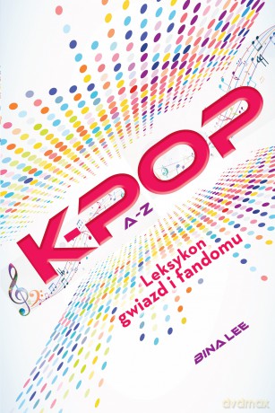 K pop A do Z - Bina Lee [KSIĄŻKA]