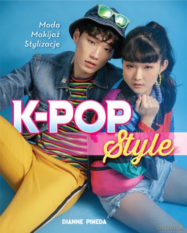 K pop style - Dianne Pineda [KSIĄŻKA]