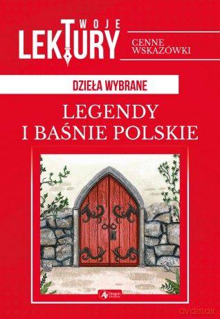Legendy i baśnie Polskie. Twoje lektury [KSIĄŻKA]