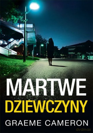 Martwe dziewczyny - Graeme Cameron [KSIĄŻKA]