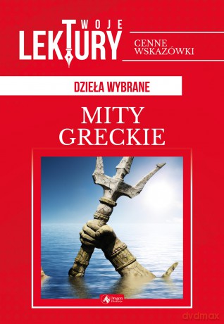 Mity greckie. Twoje lektury [KSIĄŻKA]