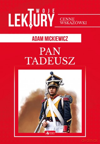 Pan Tadeusz. Twoje lektury - Adam Mickiewicz [KSIĄŻKA]