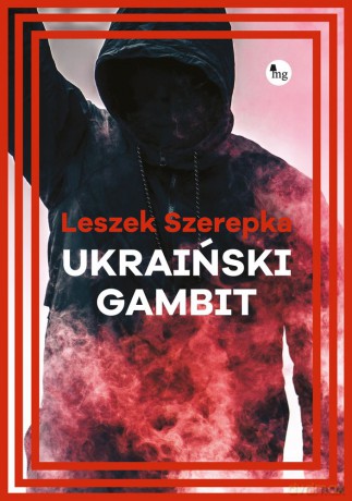 Ukraiński gambit - Leszek Szerepka [KSIĄŻKA]