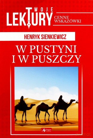 W pustyni i w puszczy. Twoje lektury - Henryk Sienkiewicz [KSIĄŻKA]