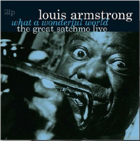 Louis Armstrong: What a Wonderful World, The Great Satchmo Live [2xWinyl]