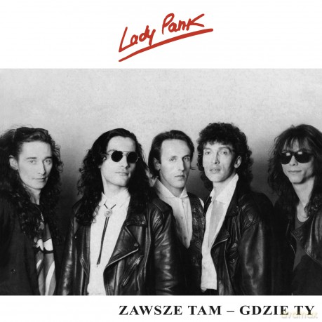 Lady Pank: Zawsze tam, gdzie Ty (reedycja 2019) [CD]