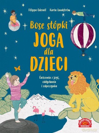 Bose stópki. Joga dla dzieci ćwiczenia z jogi, oddychania i odpoczynku - Filippa Odevall [KSIĄŻKA]