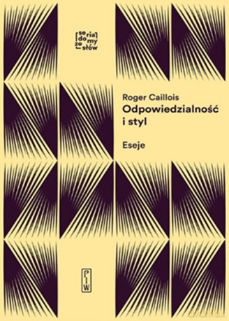 Odpowiedzialność i styl. Eseje o formach wyobraźni - Roger Caillois [KSIĄŻKA]
