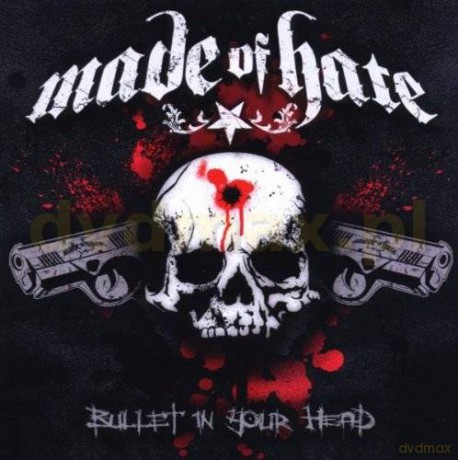 Made Of Hate: Bullet In Your Head [CD]