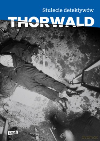 Stulecie detektywów - Jurgen Thorwald [KSIĄŻKA]