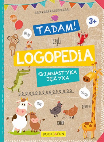 Tadam czyli logopedia. Gimnastyka języka [KSIĄŻKA]
