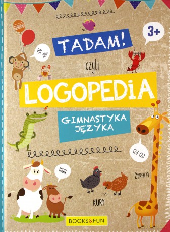 Tadam czyli logopedia. Gimnastyka języka [KSIĄŻKA]