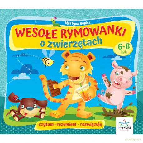 Wesołe rymowanki o zwierzętach 6-8 lat. Czytam, rozumiem, rozwiązuję - Martyna Bubicz [KSIĄŻKA]