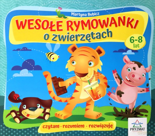 Wesołe rymowanki o zwierzętach 6-8 lat. Czytam, rozumiem, rozwiązuję - Martyna Bubicz [KSIĄŻKA]