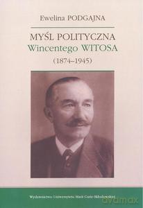 Myśl polityczna Wincentego Witosa (1874-1945) - Ewelina Podgajna [KSIĄŻKA]