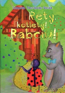 Rety kotlety! Babciu! - Zuzanna Trojnacka-Dasiak [KSIĄŻKA]