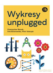 Wykresy unplugged [KSIĄŻKA]