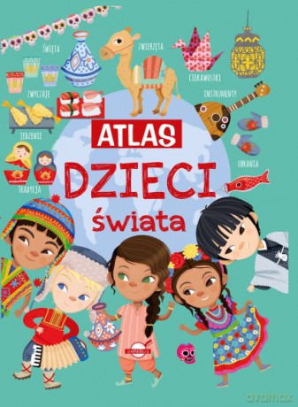 Atlas dzieci świata [KSIĄŻKA]