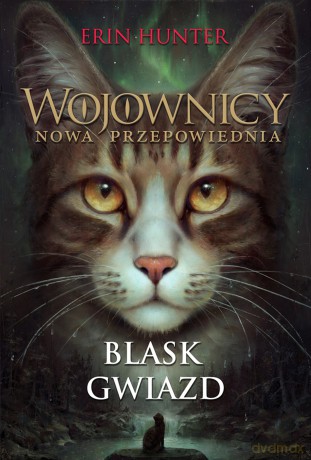 Blask gwiazd. Wojownicy. Nowa przepowiednia (Tom 4) - Erin Hunter [KSIĄŻKA]