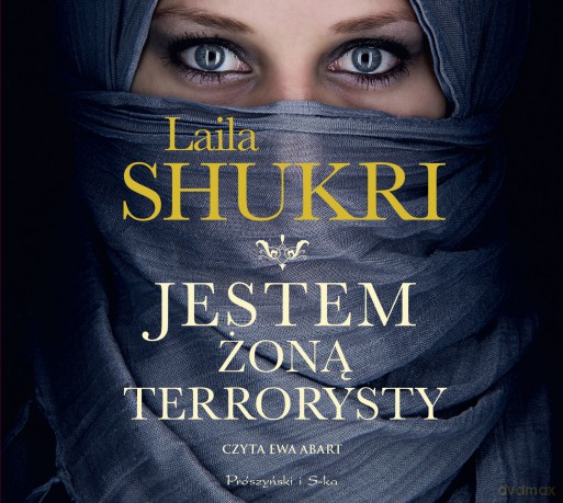 Jestem żoną terrorysty - Laila Shukri [AUDIOBOOK]