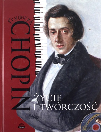 Fryderyk Chopin. Życie i twórczość - M. Ulatowska [KSIĄŻKA]+[CD]