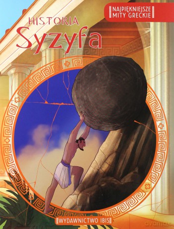 Historia Syzyfa. Najpiękniejsze mity greckie [KSIĄŻKA]