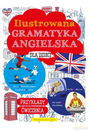 Ilustrowana gramatyka. Angielska dla dzieci - M. Machałowska [KSIĄŻKA]