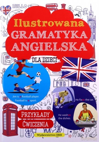 Ilustrowana gramatyka. Angielska dla dzieci - M. Machałowska [KSIĄŻKA]