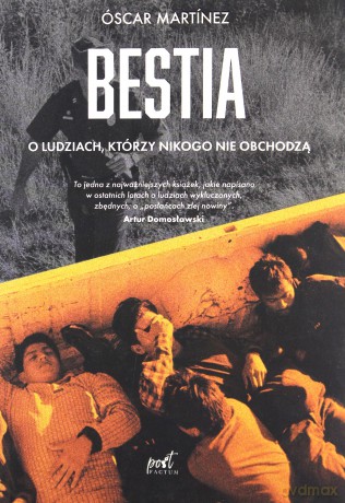 La bestia. O ludziach, którzy nikogo nie obchodzą - Óscar Martinez [KSIĄŻKA]