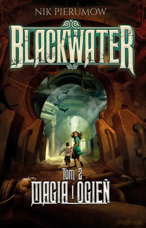 Magia i ogień. Blackwater (Tom 2) - Nik Pierumow [KSIĄŻKA]