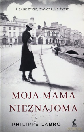 Moja mama nieznajoma - Philippe Labro [KSIĄŻKA]