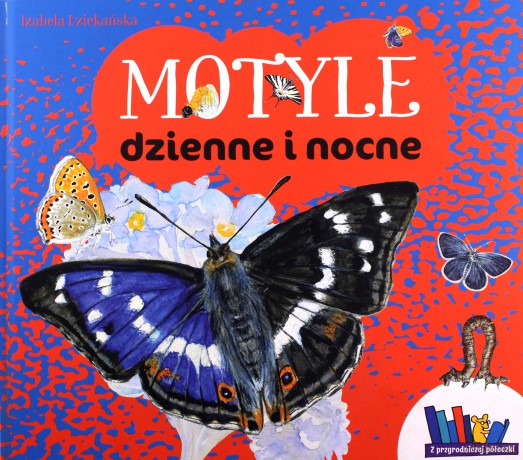 Motyle dzienne i nocne z przyrodniczej półeczki - Izabela Dziekańska [KSIĄŻKA]