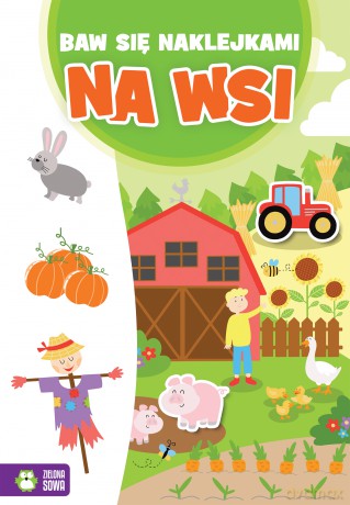 Na wsi. Baw się naklejkami [KSIĄŻKA]