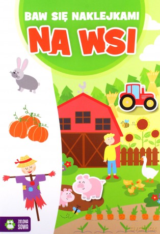 Na wsi. Baw się naklejkami [KSIĄŻKA]
