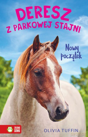 Nowy początek. Deresz z parkowej stajni - Olivia Tuffin [KSIĄŻKA]