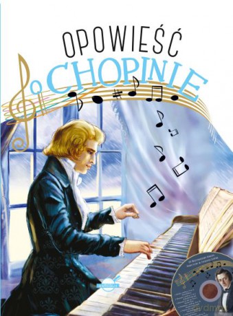 Opowieść o Chopinie [KSIĄŻKA]+[CD]