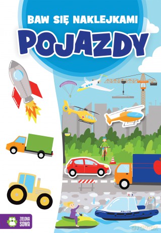 Pojazdy. Baw się naklejkami [KSIĄŻKA]